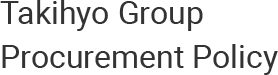 Takihyo Group Procurement Policy